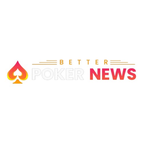 <strong><strong><strong><strong>Better Poker News</strong></strong></strong></strong>